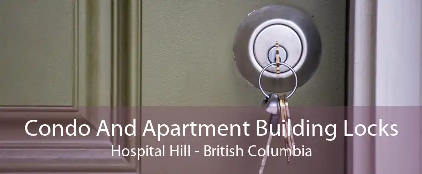 Condo And Apartment Building Locks Hospital Hill - British Columbia