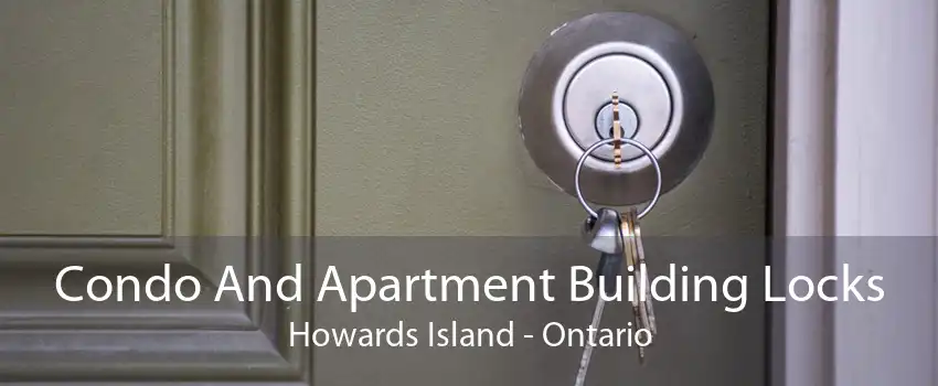 Condo And Apartment Building Locks Howards Island - Ontario