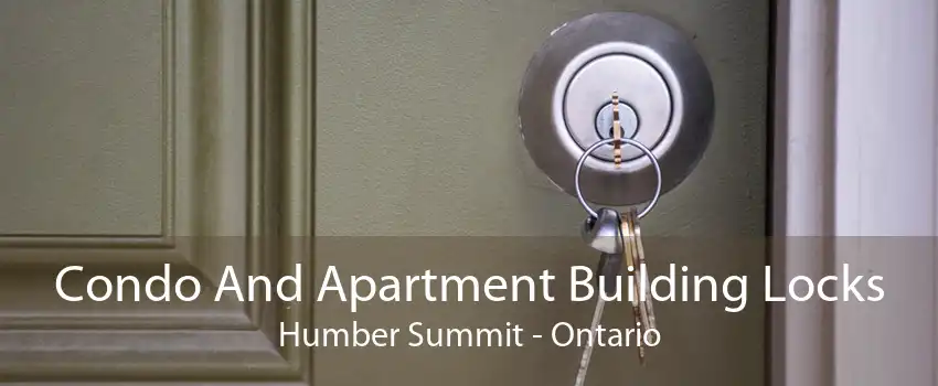 Condo And Apartment Building Locks Humber Summit - Ontario