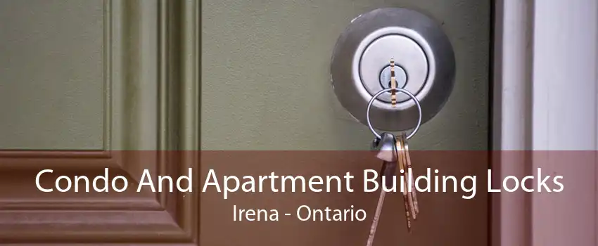 Condo And Apartment Building Locks Irena - Ontario