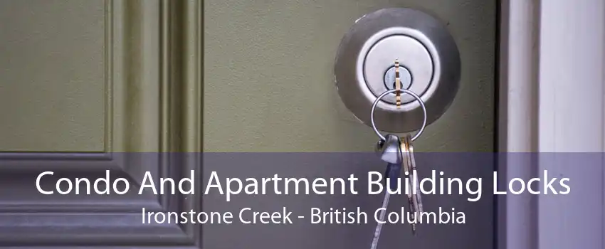 Condo And Apartment Building Locks Ironstone Creek - British Columbia