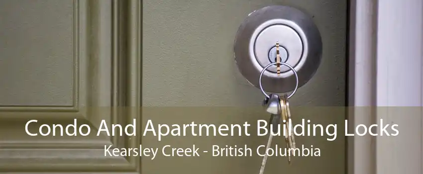 Condo And Apartment Building Locks Kearsley Creek - British Columbia