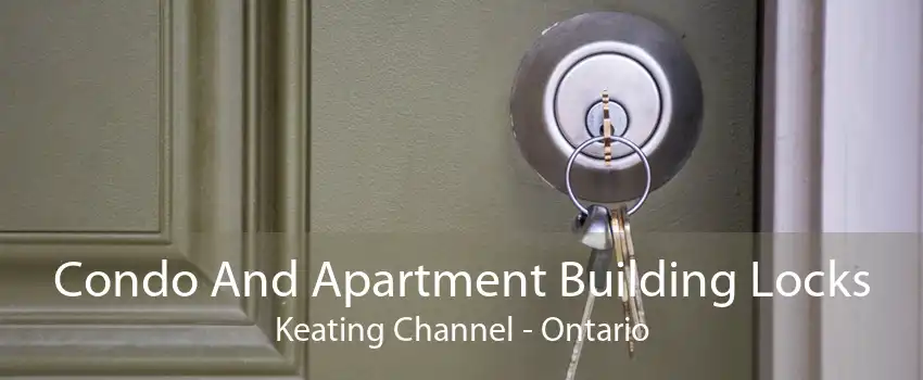 Condo And Apartment Building Locks Keating Channel - Ontario