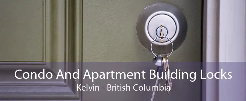 Condo And Apartment Building Locks Kelvin - British Columbia