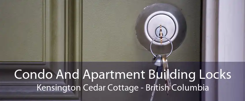 Condo And Apartment Building Locks Kensington Cedar Cottage - British Columbia