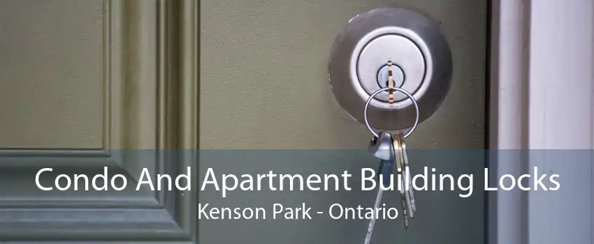 Condo And Apartment Building Locks Kenson Park - Ontario