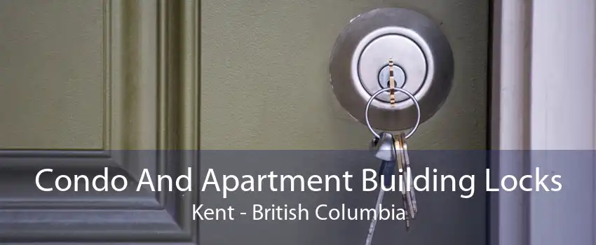 Condo And Apartment Building Locks Kent - British Columbia