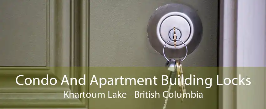 Condo And Apartment Building Locks Khartoum Lake - British Columbia