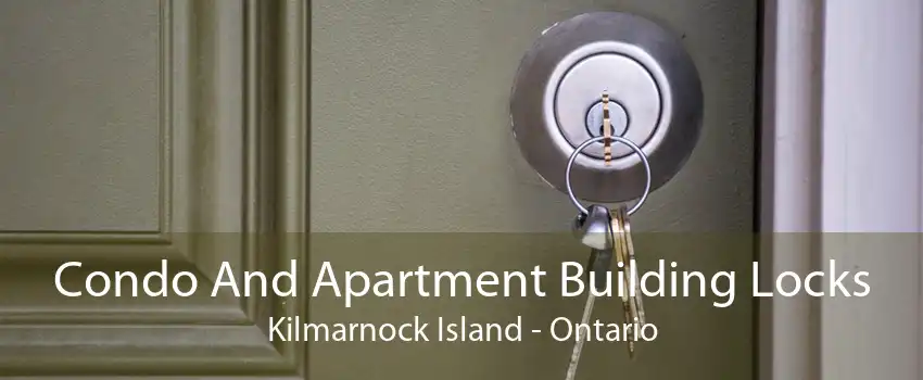 Condo And Apartment Building Locks Kilmarnock Island - Ontario