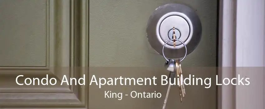 Condo And Apartment Building Locks King - Ontario