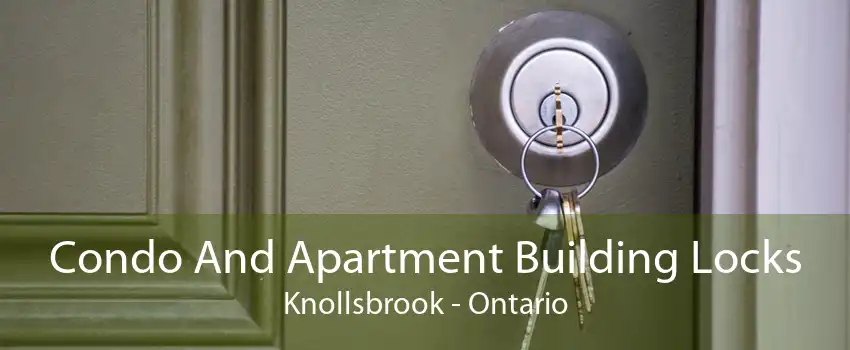 Condo And Apartment Building Locks Knollsbrook - Ontario