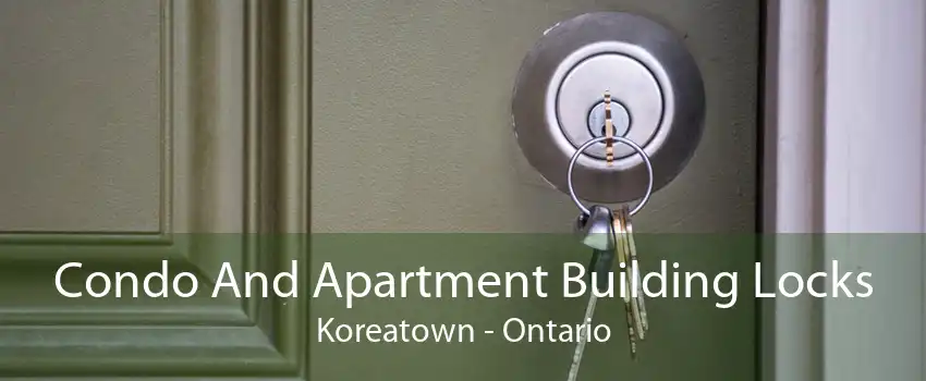 Condo And Apartment Building Locks Koreatown - Ontario