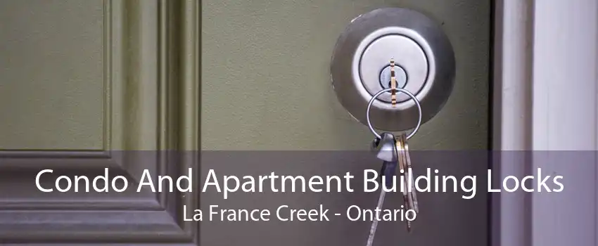 Condo And Apartment Building Locks La France Creek - Ontario