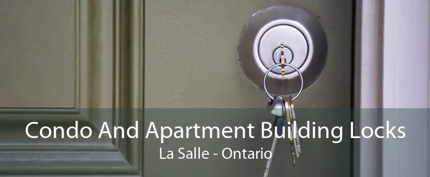 Condo And Apartment Building Locks La Salle - Ontario