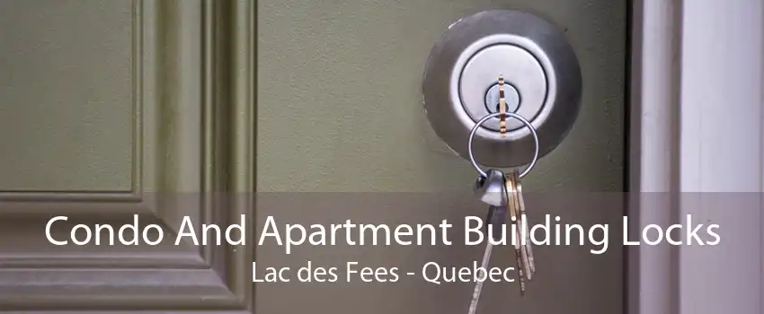 Condo And Apartment Building Locks Lac des Fees - Quebec