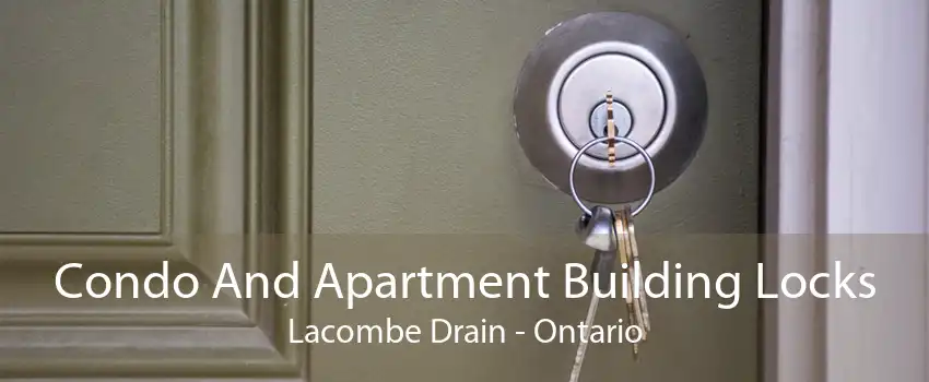 Condo And Apartment Building Locks Lacombe Drain - Ontario