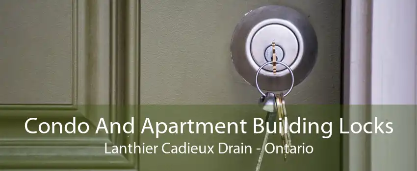 Condo And Apartment Building Locks Lanthier Cadieux Drain - Ontario