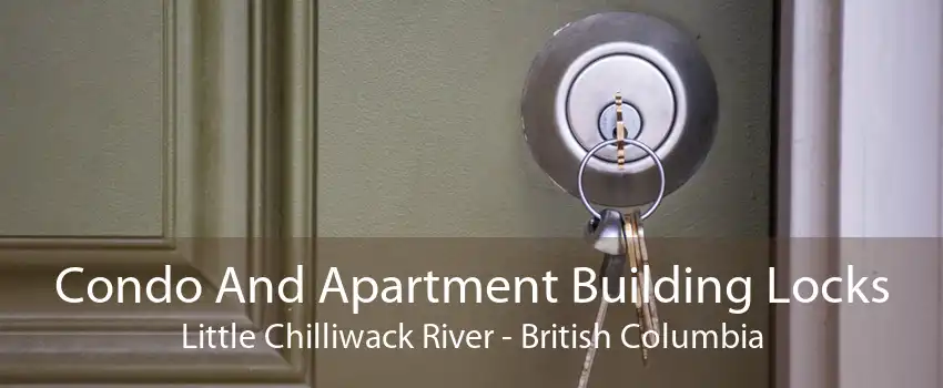 Condo And Apartment Building Locks Little Chilliwack River - British Columbia