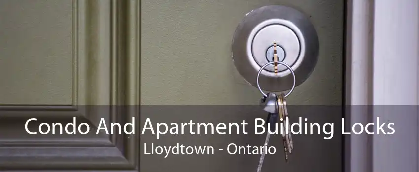 Condo And Apartment Building Locks Lloydtown - Ontario