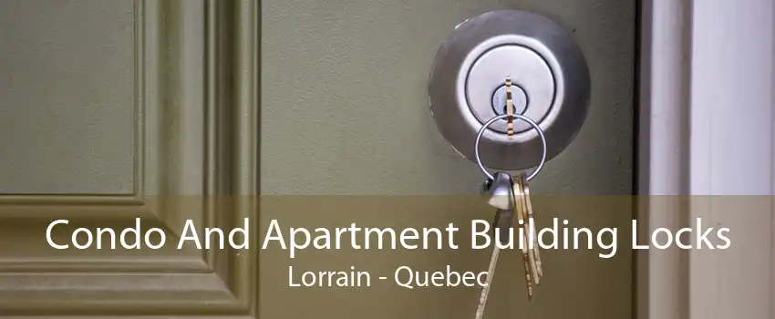 Condo And Apartment Building Locks Lorrain - Quebec
