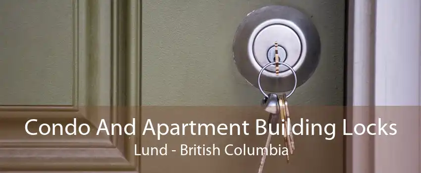 Condo And Apartment Building Locks Lund - British Columbia