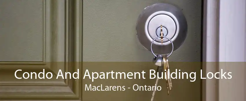 Condo And Apartment Building Locks MacLarens - Ontario