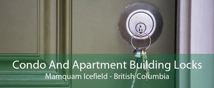 Condo And Apartment Building Locks Mamquam Icefield - British Columbia