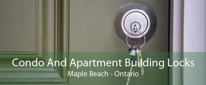 Condo And Apartment Building Locks Maple Beach - Ontario