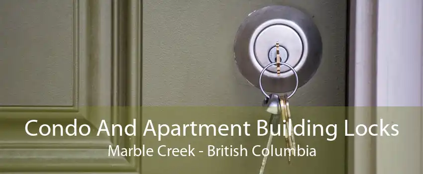 Condo And Apartment Building Locks Marble Creek - British Columbia