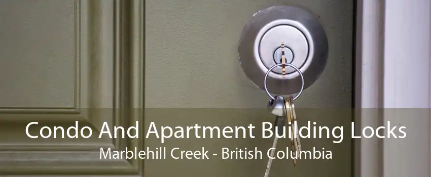 Condo And Apartment Building Locks Marblehill Creek - British Columbia