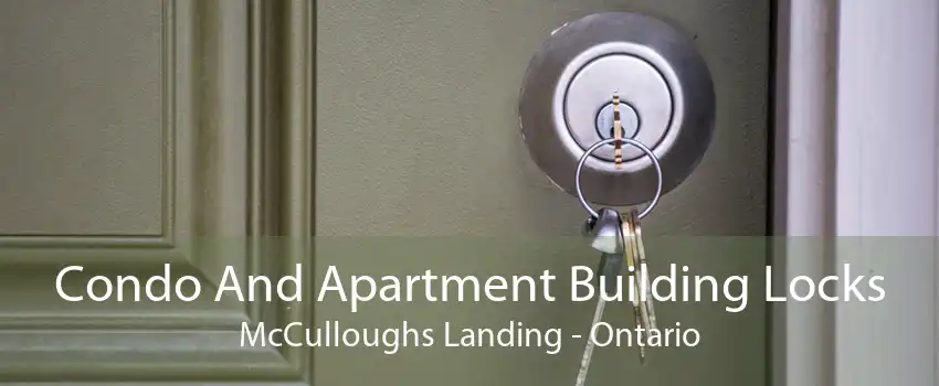 Condo And Apartment Building Locks McCulloughs Landing - Ontario