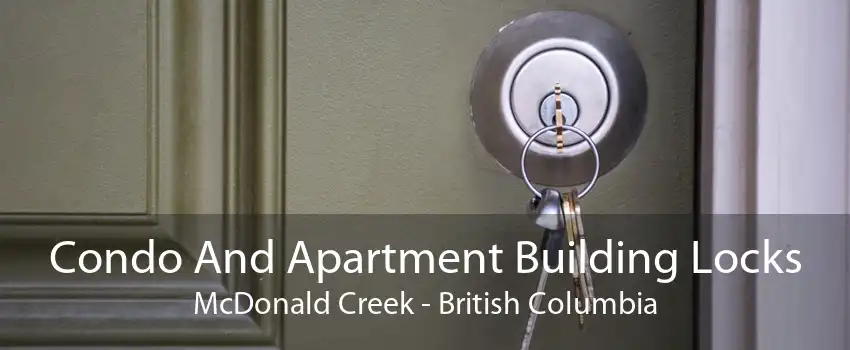 Condo And Apartment Building Locks McDonald Creek - British Columbia