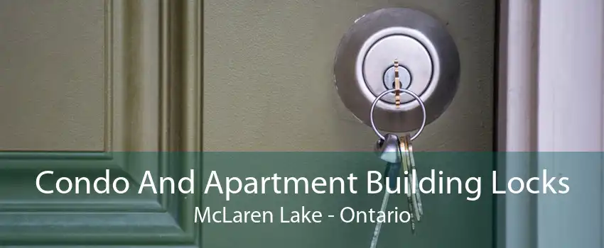 Condo And Apartment Building Locks McLaren Lake - Ontario