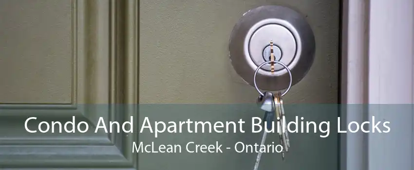 Condo And Apartment Building Locks McLean Creek - Ontario
