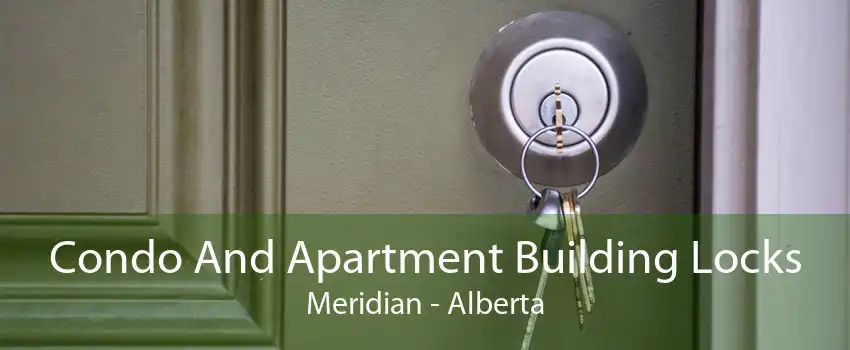 Condo And Apartment Building Locks Meridian - Alberta