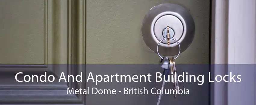 Condo And Apartment Building Locks Metal Dome - British Columbia
