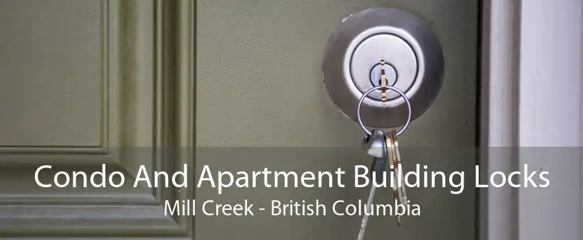Condo And Apartment Building Locks Mill Creek - British Columbia