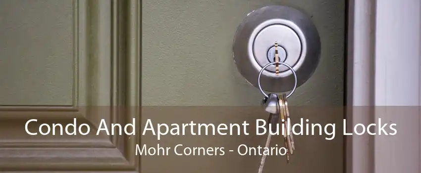Condo And Apartment Building Locks Mohr Corners - Ontario