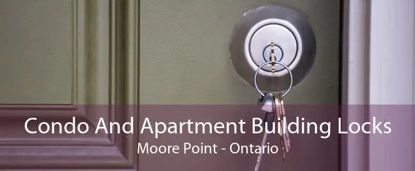 Condo And Apartment Building Locks Moore Point - Ontario