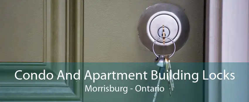 Condo And Apartment Building Locks Morrisburg - Ontario