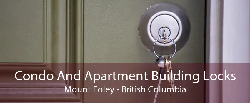 Condo And Apartment Building Locks Mount Foley - British Columbia