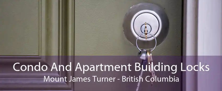 Condo And Apartment Building Locks Mount James Turner - British Columbia