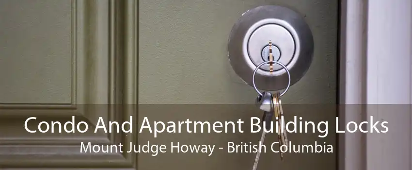 Condo And Apartment Building Locks Mount Judge Howay - British Columbia