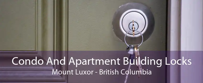 Condo And Apartment Building Locks Mount Luxor - British Columbia