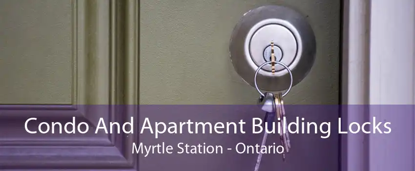 Condo And Apartment Building Locks Myrtle Station - Ontario