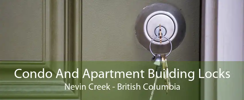 Condo And Apartment Building Locks Nevin Creek - British Columbia