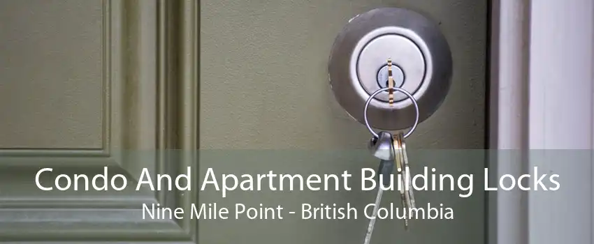 Condo And Apartment Building Locks Nine Mile Point - British Columbia