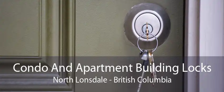 Condo And Apartment Building Locks North Lonsdale - British Columbia