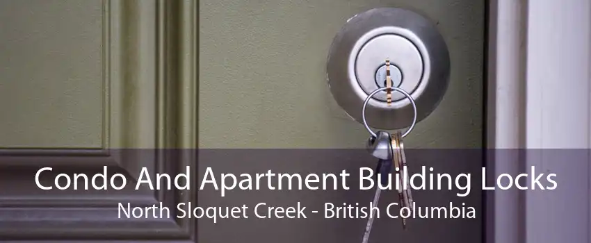 Condo And Apartment Building Locks North Sloquet Creek - British Columbia