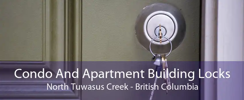Condo And Apartment Building Locks North Tuwasus Creek - British Columbia